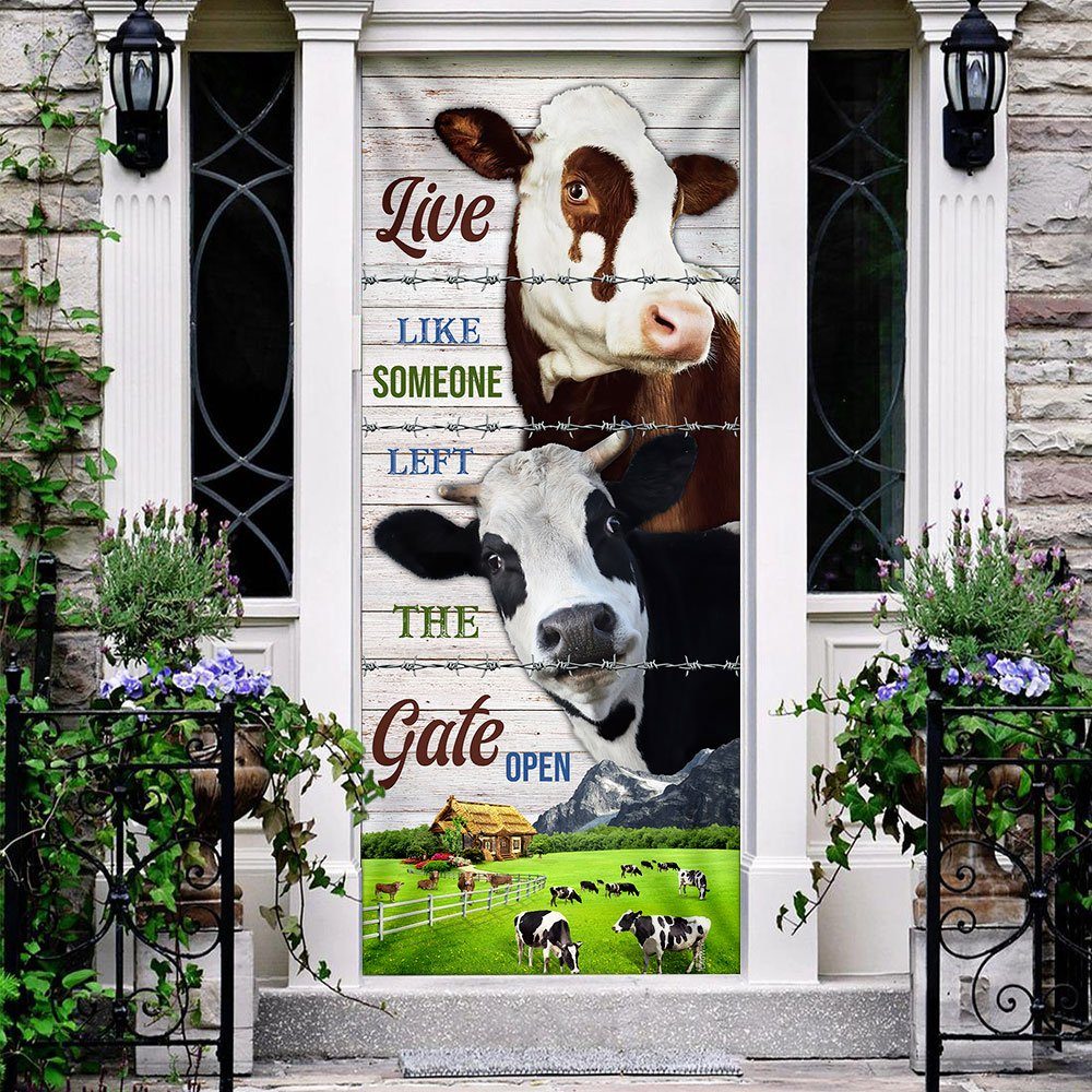 Live Like Someone Left The Gate Open. Cow Lover Cattle Door Cover - Image 3
