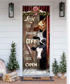 Live Like Someone Left The Gate Open Cattle Door Cover