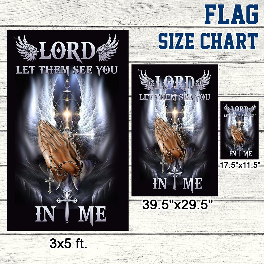 Lord Let Them See You In Me Flag TQN321F - Image 7