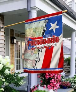 Made In Puerto Rico A Long, Long Time Ago Flag LHA1627F