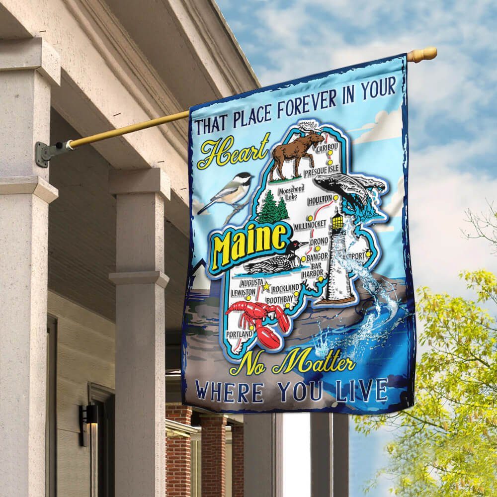 Maine - That Place Forever In Your Heart No Matter Where You Live Flag
