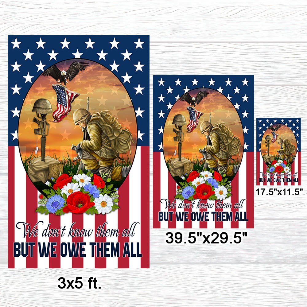 Memorial Day Veteran We Don't Know Them All But We Owe Them All Flag MLN1265F - Image 7