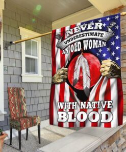 Native American Flag Never Underestimate An Old Woman With Native Blood Flag MLN256F