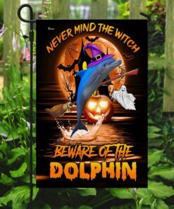 never mind the witch, beware of the dolphin flag 5367