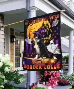 never mind the witch beware of the border collie flag 4652