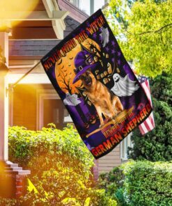 Never Mind The Witch Beware Of The German Shepherd Flag
