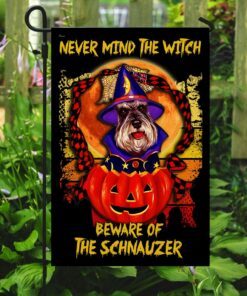 never mind the witch beware of the schnauzer halloween flag 4749