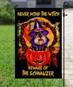 never mind the witch beware of the schnauzer halloween flag 6909