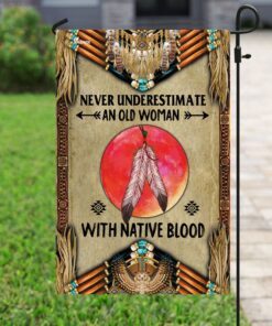 never underestimate an old woman with native blood flag 5004