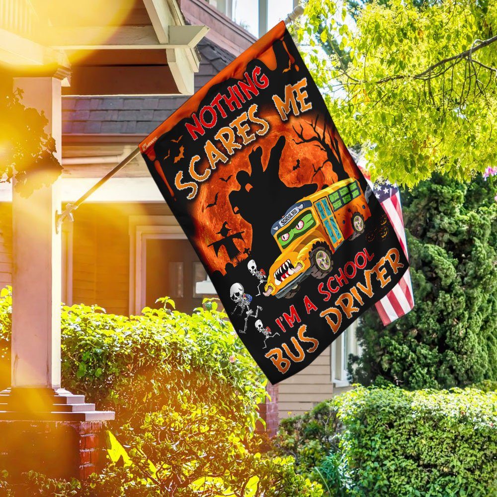 Nothing Scares Me, I'm A School Bus Driver Flag