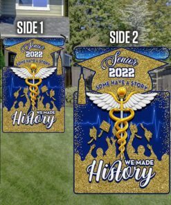 nurse graduation flag some have a story we made history senior 2022 bnn57fv1 4869