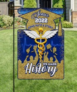 nurse graduation flag some have a story we made history senior 2022 bnn57fv1 5151