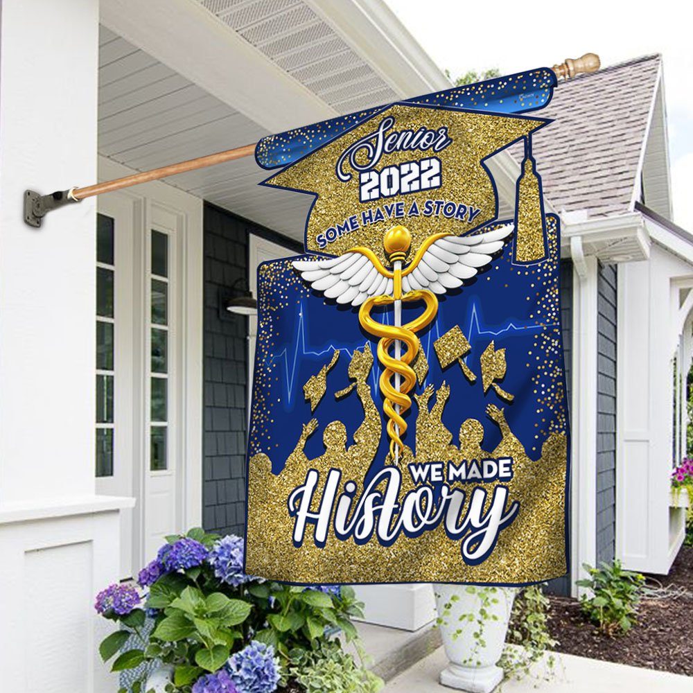 Nurse Graduation Flag Some Have A Story We Made History Senior 2022 BNN57Fv1