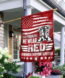 On Fridays We Wear Red Remember Everyone Deployed Flag