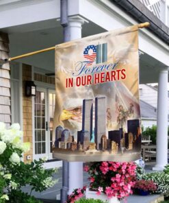 Patriot Day 9.11 Forever In Our Hearts Flag LHA1616F