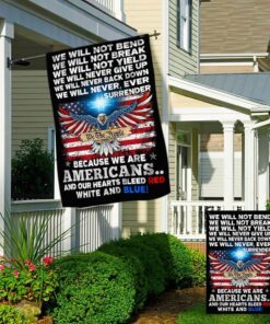 patriot flag because we are americans our hearts bleed red white and blue flag mln424f 4868