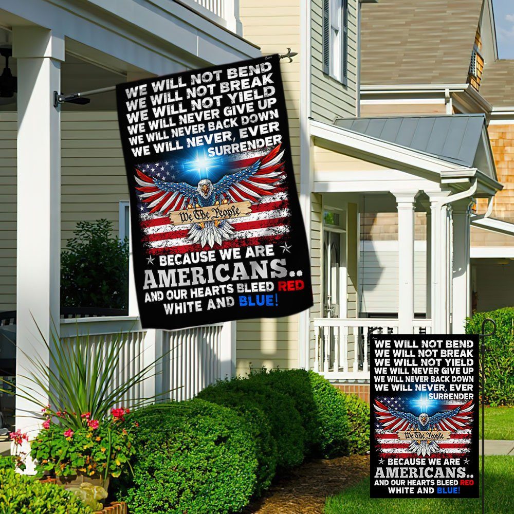 Patriot Flag Because We Are Americans Our Hearts Bleed Red White and Blue Flag MLN424F - Image 3