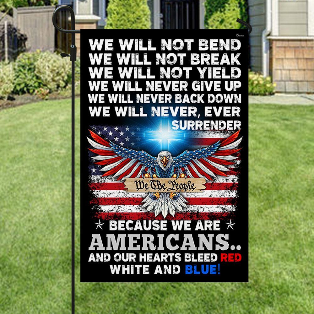 Patriot Flag Because We Are Americans Our Hearts Bleed Red White and Blue Flag MLN424F - Image 5