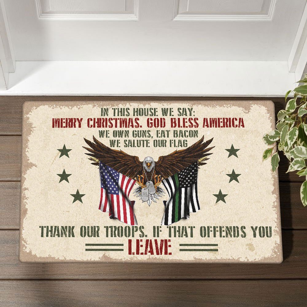 Patriotic Doormat In This House We Say Merry Christmas Thank Our Troops TQN620DM