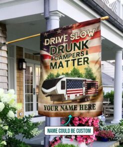 Personalized Drive Slow Drunk Campers Matter. Fifth Wheel Camper Flag
