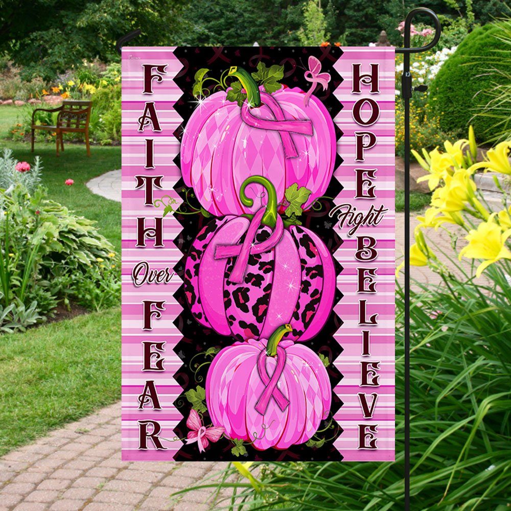 Pink Pumpkin For Breast Cancer Faith over Fear Hope Fight Believe Flag MLN509F - Image 3