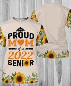 Proud Mom Of A 2022 Senior 3D T-shirt QNH13TS