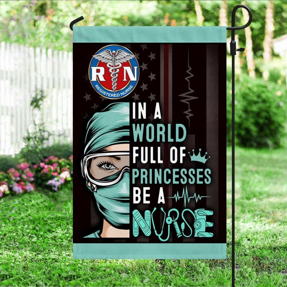 Proud Nurse Flag In A World Full Of Princesses Be A Nurse DDH2879F - Image 4