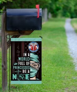proud nurse flag in a world full of princesses be a nurse ddh2879f 6274