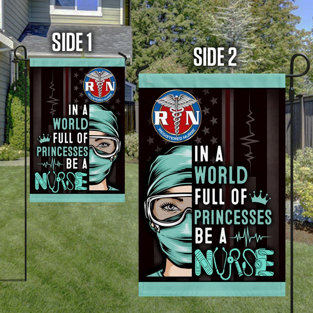 Proud Nurse Flag In A World Full Of Princesses Be A Nurse DDH2879F - Image 5