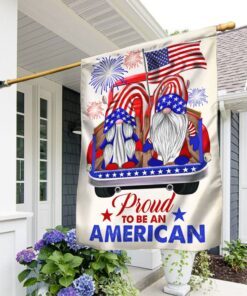 Proud To Be An American Gnome Flag 4th Of July Independence Day TQN219Fv1