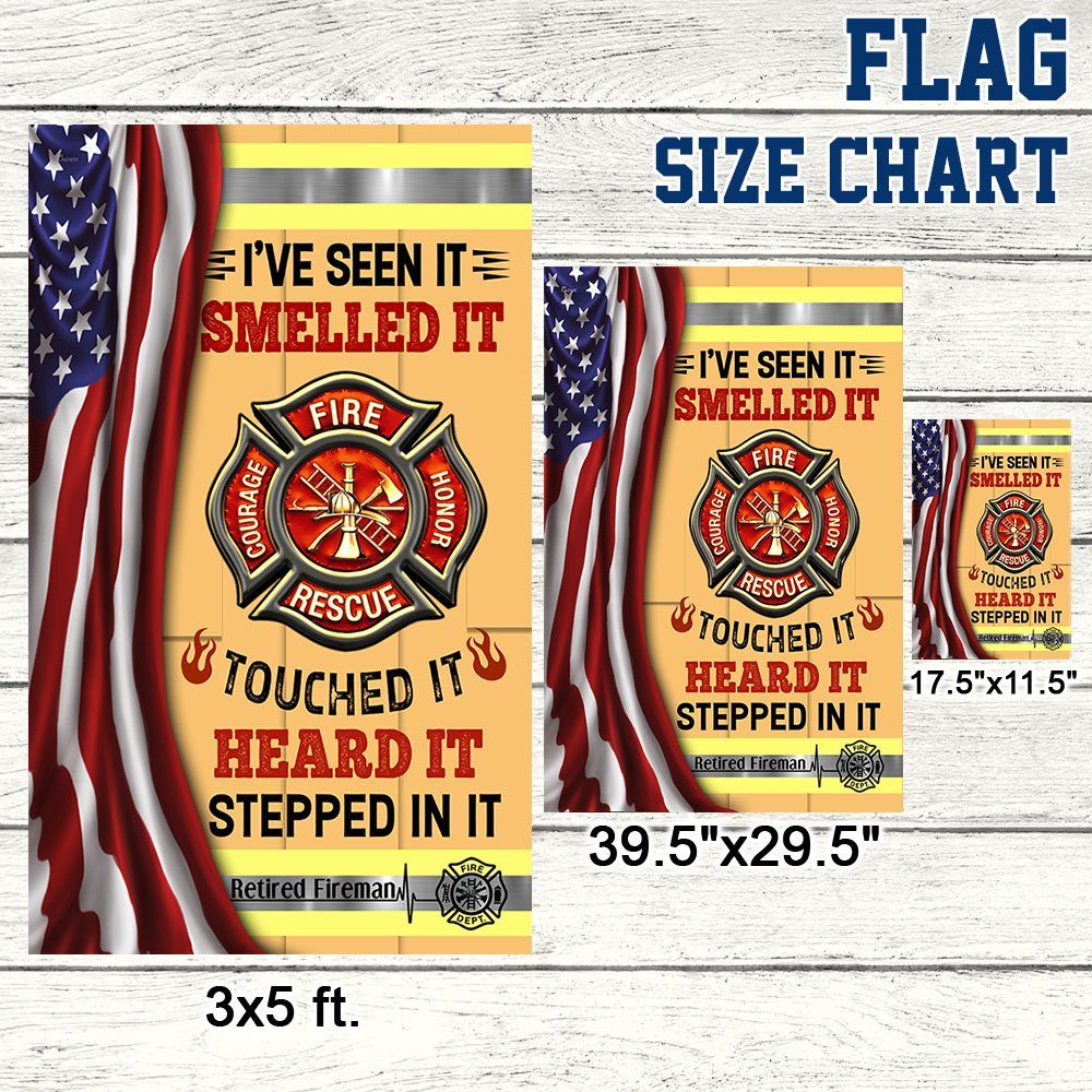 Retired Fireman Flag Seen It Smelled It Touched It Heard It Stepped In It MLN177F - Image 7