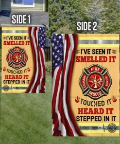 retired fireman flag seen it smelled it touched it heard it stepped in it mln177f 6555