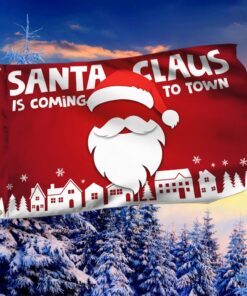 Santa Claus Is Coming To Town Grommet Flag BNN680GF