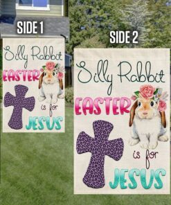 silly rabbit easter is for jesus easter flag tqn1047f 6187