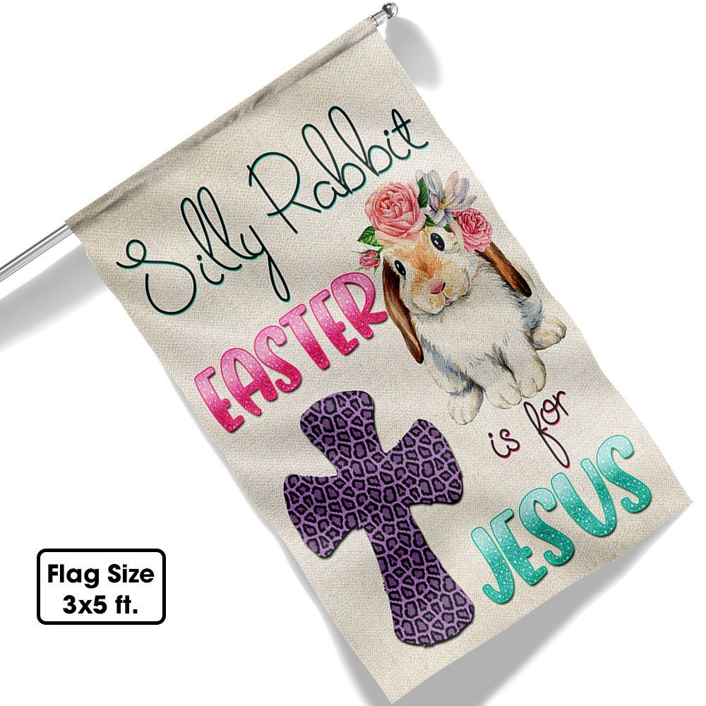 Silly Rabbit Easter Is For Jesus Easter Flag TQN1047F - Image 6