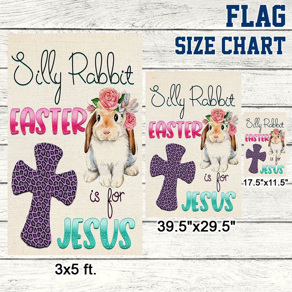 Silly Rabbit Easter Is For Jesus Easter Flag TQN1047F - Image 7