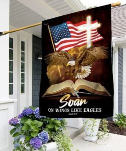 Soar On Wings Like Eagles Flag TQN326F