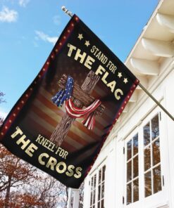 stand for the flag kneel for the cross flag 2811
