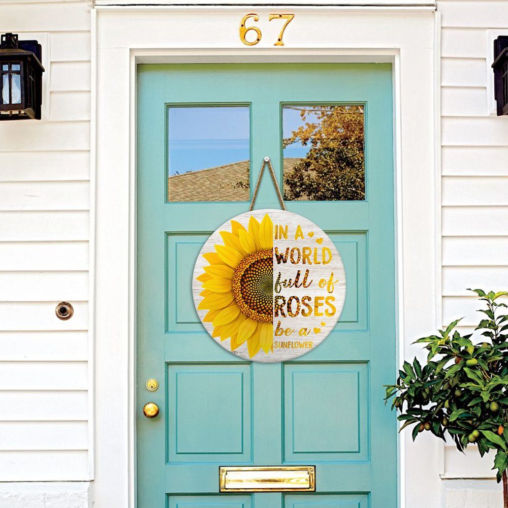 Sunflower Wooden Sign In A World Full Of Roses Be A Sunflower Door Hanger TRV1611WD - Image 3
