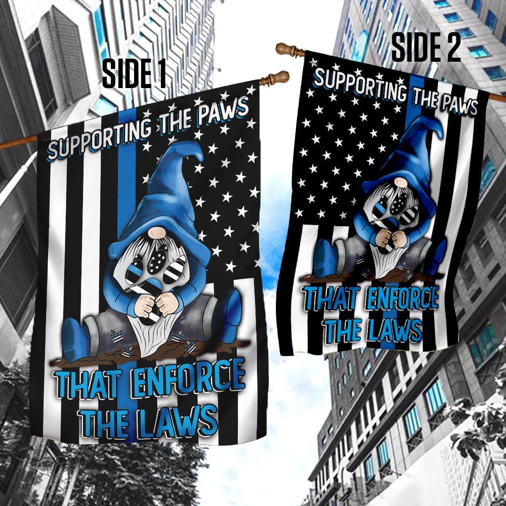 Supporting The Paws That Enforce The Laws Gnome Flag - Image 5