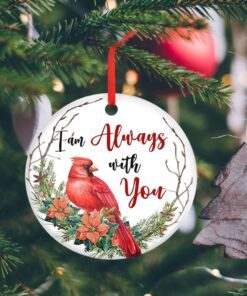 Sympathy Christmas Gift, Cardinal Memorial Ornament, I am Always With You Ceramic Ornament TPT377O