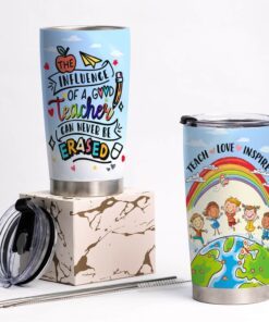 Teacher Tumbler 20oz The Influence Of A Good Teacher Can Never Be Erased LNT531TUv6