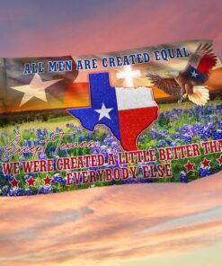 Texas Grommet Flag, All Men Are Created Equal Except Texans TQN17GF