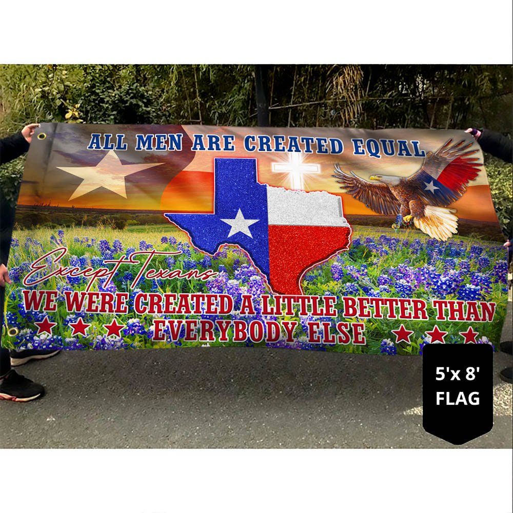 Texas Grommet Flag, All Men Are Created Equal Except Texans TQN17GF - Image 3