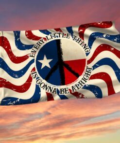 Texas Hippie Grommet Flag, Every Little Thing Is Gonna Be Alright TQN68GF