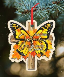 Thanksgiving. Fall For Jesus He Never Leaves Christian Lover Wooden Ornament THH3417O