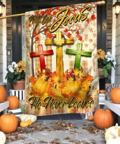 Thanksgiving A Christian Holiday Flagwix™ Fall For Jesus He Never Leaves Christian Lover Flag THH3416F
