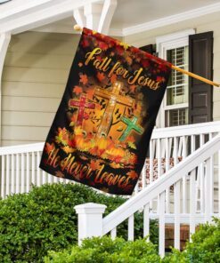 thanksgiving to jesus flagwix™ fall for jesus he never leaves flag 3109