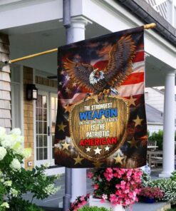 The Strongest Weapon In The United States Is A Patriotic American Flag