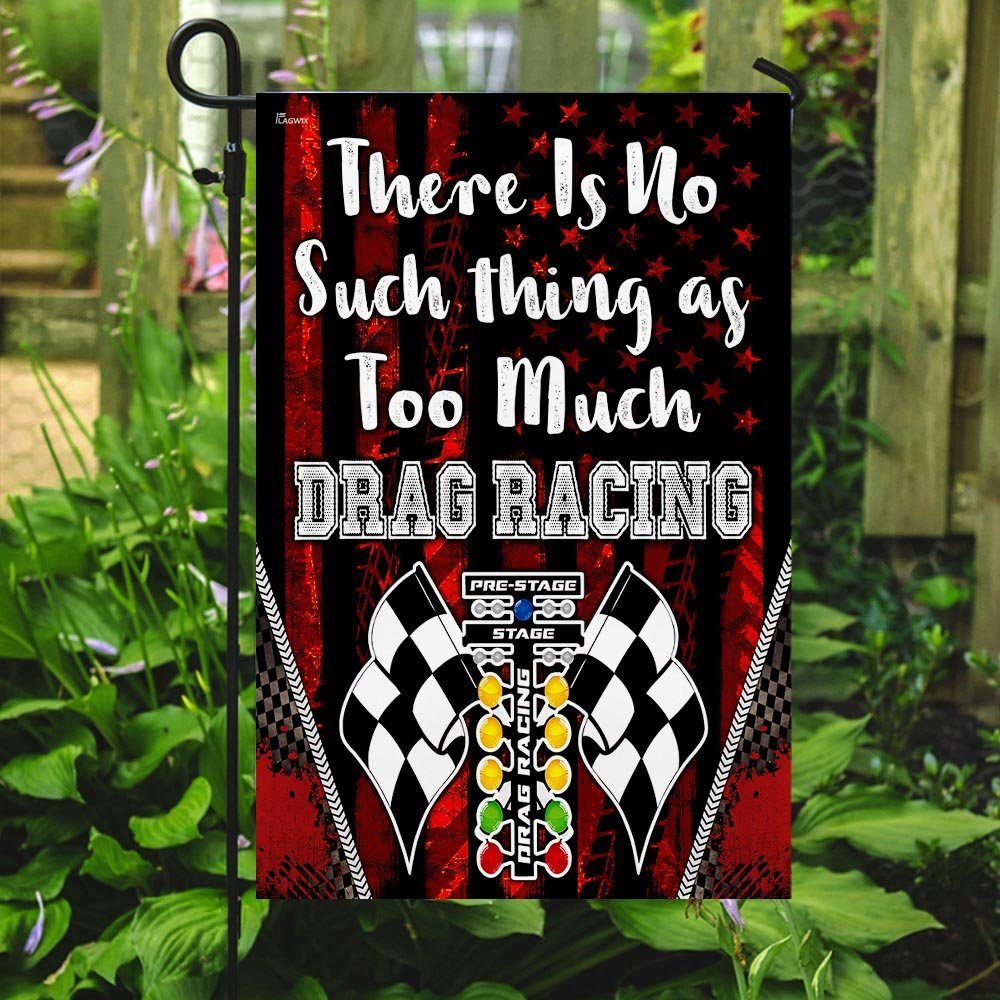 There Is No Such Thing As Too Much Drag Racing Flag - Image 7